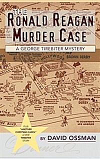 The Ronald Reagan Murder Case: A George Tirebiter Mystery + 1 (Hardback) (Hardcover)