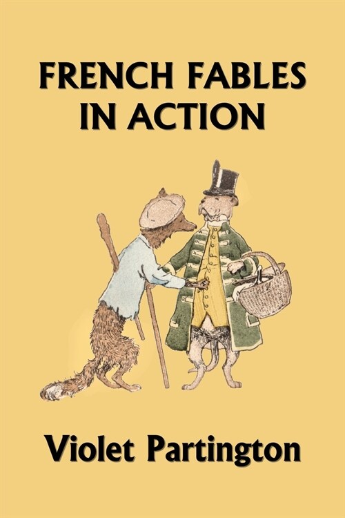 French Fables in Action (Yesterdays Classics) (Paperback)