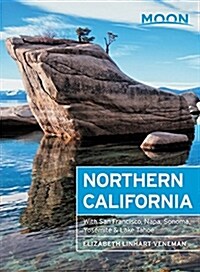 Moon Northern California: With San Francisco, Napa, Sonoma, Yosemite & Lake Tahoe (Paperback, 8)