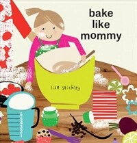 Bake Like Mommy (Hardcover)