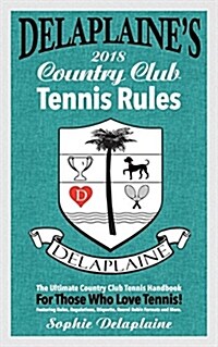 Delaplaines 2018 Country Club Tennis Rules (Paperback)