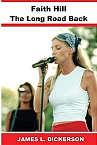 Faith Hill: The Long Road Back (Paperback)