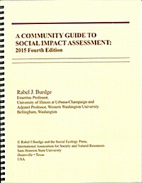 A Community Guide to Social Impact Assessment: Fourth Edition (Paperback, 4)