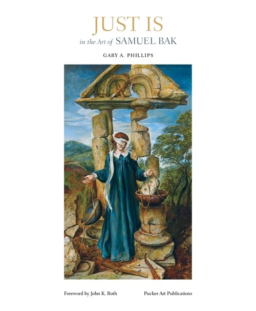 Just Is in the Art of Samuel Bak (Hardcover)