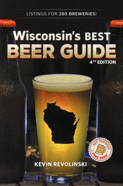 Wisconsins Best Beer Guide, 4th Edition (Paperback, 4, Fourth Edition)