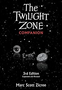 Twilight Zone Companion, 3rd Edition (Expanded and Revised) (Paperback, 3, Expanded and Re)