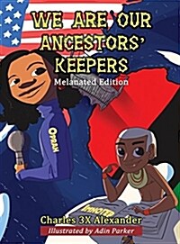 We Are Our Ancestors Keepers (Hardcover)