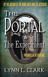 The Portal & the Experiment: Two Novellas of Suspense (Paperback)