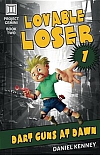 Lovable Loser 1: Dart Guns at Dawn (Paperback)