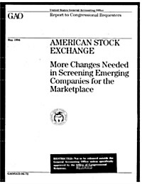 American Stock Exchange: More Changes Needed in Screening Emerging Companies for the Marketplace (Paperback)