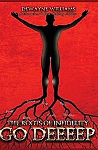 The Roots of Infidelity Go Deeeep (Hardcover)