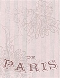 Notebook: 8.5 X 11 202 Lined Pages de Paris France Floral Notebook (Paperback)