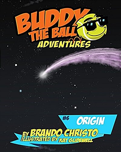 Buddy the Ball Adventures Volume Six: Origin (Paperback)