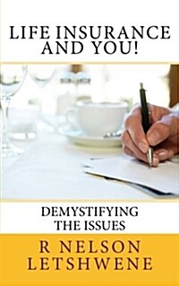 Life Insurance and You: Demystifying the Issues (Paperback)