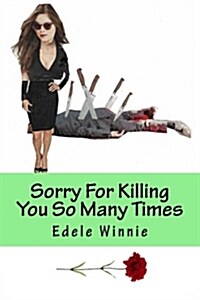 Sorry for Killing You So Many Times (Paperback)