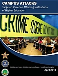 Campus Attacks: Targeted Violence Affecting Institutions of Higher Education (Paperback)