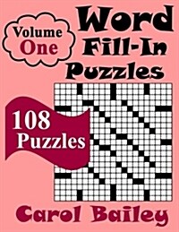 Word Fill-In Puzzles, Volume 1, 108 Puzzles (Paperback)