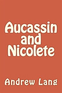 Aucassin and Nicolete (Paperback)