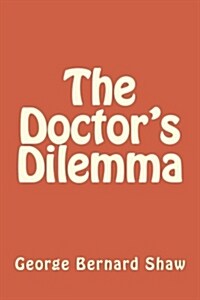 The Doctors Dilemma (Paperback)