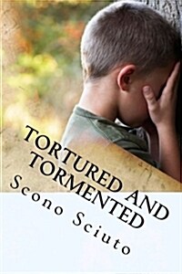 Tortured and Tormented: Creating a School Shooter (Paperback)