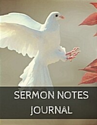 Sermon Notes Journal: With Calendar 2018-2019, Creative Workbook with Simple Guide to Journaling: Size 8.5x11 Inches Extra Large Made in USA (Paperback)