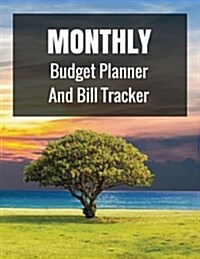 Monthly Budget Planner and Bill Tracker: With Calendar 2018-2019, Income List, Monthly and Weekly Expense Tracker, Bill Planner, Financial Planning Jo (Paperback)