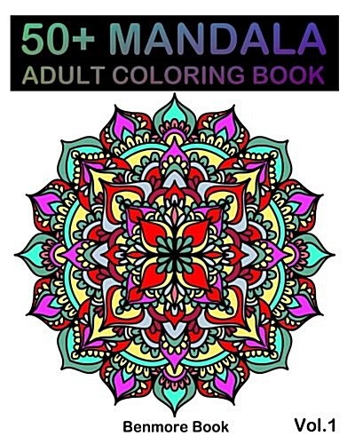 50+ Mandala: Adult Coloring Book 50 Mandala Images Stress Management Coloring Book for Relaxation, Meditation, Happiness and Relief (Paperback)