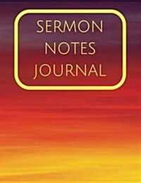 Sermon Notes Journal: Sermon Notes with Calendar 2018-2019, Daily Guide for Prayer, Praise and Scripture Workbook: Size 8.5x11 Inches Extra (Paperback)