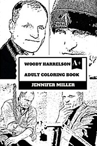 Woody Harrelson Adult Coloring Book: Zombieland and Hunger Games Star, Academy Award Nominee and Great Hollywood Actor Inspired Adult Coloring Book (Paperback)