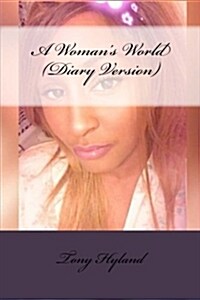 A Womans World (Diary Version) (Paperback)