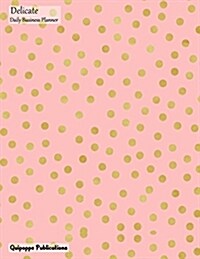 Delicate Daily Business Planner: Daily Spread 3 Months 90+ Days Calendar Organizer Appointment Book to Do List, Delicate Gold Dots on Pink Bp85undated (Paperback)