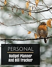 Personal Budget Planner and Bill Tracker: With Calendar 2018-2019 Weekly Planner, Bill Planning, Financial Planning Journal Expense Tracker Bill Organ (Paperback)