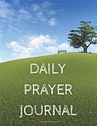 Daily Prayer Journal: Prayer Journal with Calendar 2018-2019, Daily Guide for Prayer, Praise and Thanks Workbook: Size 8.5x11 Inches Extra L (Paperback)