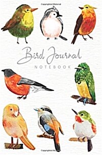 Bird Journal Notebook: Bird Watching Log Book Birdwatching Lover Writing Journal (Paperback)