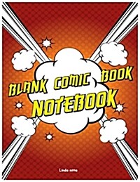 Blank Comic Book Notebook: Blank Comic Books , Draw Your Own Comics,8.5 X 11,140 Pages, Big Comic Panel Book for Kids, Lots of Pages (Paperback)