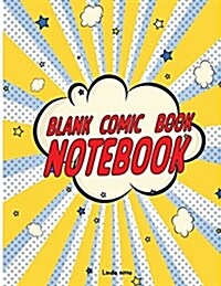 Blank Comic Book Notebook: Blank Comic Books, Draw Your Own Comics,8.5 X 11,140 Pages, Big Comic Panel Book for Kids, Lots of Pages (Paperback)