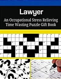 Lawyer an Occupational Stress Relieving Time Wasting Puzzle Gift Book (Paperback)
