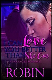 I Can Love You Better Than She Can (Paperback)