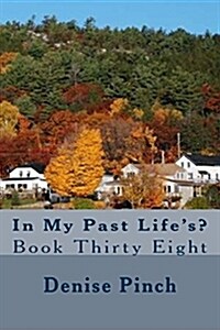 In My Past Lifes?: Book Thirty Eight (Paperback)
