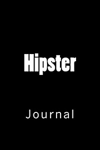 Hipster: Journal, 150 lined pages, softcover, 6 x 9 (Paperback)