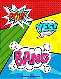 Blank Comic Books for Kids: Cartoon Comic Drawing Panel for Create Your Own Comics, Writing or Sketching Your Idea and Design by Sketchbook for Ar (Paperback)