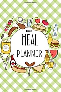 Weekly Meal Planner: 52 Weeks Food Planner, Grocery List Menu Food Planners Prep Book Eat Records Journal Diary Notebook Log Book (Paperback)