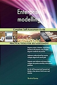 Enterprise Modelling: Complete Self-Assessment Guide (Paperback)