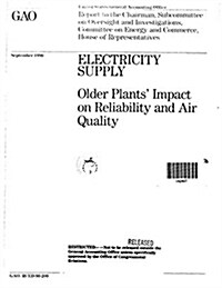 Electricity Supply: Older Plants Impact on Reliability and Air Quality (Paperback)