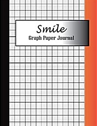 Smile Graph Paper Journal: 8.5x 11 120 Page Large Print Graph Paper Composition Notebook Diary, Journal Graph Volume 1 (Paperback)