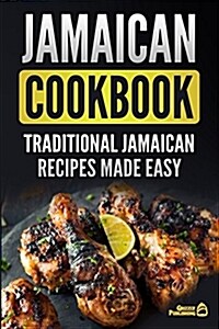 Jamaican Cookbook: Traditional Jamaican Recipes Made Easy (Paperback)