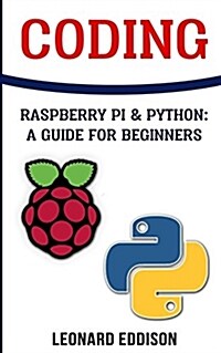 Coding: Raspberry Pi &python: A Guide for Beginners (Paperback)