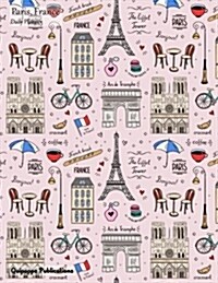 Paris, France Daily Planner: Daily Spread 2018 July - September Calendar Organizer Appointment Book to Do List, Paris, France Paris Buildings Patte (Paperback)