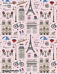 Paris, France Lined Journal: Medium Lined Journaling Notebook, Paris, France Paris Buildings Pattern Jb85 Cover, 8.5x11, 204 Pages (Paperback)