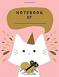 Notebook by: Cute Cat on Pink Cover and Lined Pages, Extra Large (8.5 X 11) Inches, 110 Pages, White Paper (Paperback)